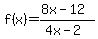 f%28x%29=%288x-12%29%2F%284x-2%29