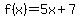 f%28x%29=+5x%2B7