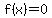 f(x)=0
