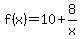 f%28x%29=10%2B8%2Fx