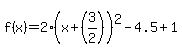 f%28x%29=2%28x%2B%283%2F2%29%29%5E2-4.5%2B1