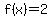 f%28x%29=2