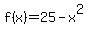 f%28x%29=25-x%5E2
