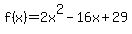 f%28x%29=2x%5E2-16x%2B29