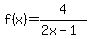 f(x)=4/(2x-1)
