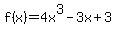 f(x)=4x^3-3x+3