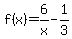 f%28x%29=6%2Fx-1%2F3
