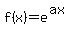 f%28x%29=e%5E%28ax%29