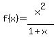 f%28x%29=x%5E2%2F%281%2Bx%29
