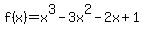 f%28x%29=x%5E3+-+3x%5E2+-+2x+%2B+1