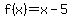 f(x)=x-5