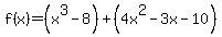f%28x%29+=+%28x%5E3+-+8%29+%2B+%284x%5E2+-+3x+-+10%29