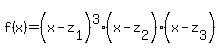 f%28x%29+=+%28x+-+z%5B1%5D%29%5E3%28x+-+z%5B2%5D%29%28x+-+z%5B3%5D%29