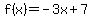f%28x%29+=+-3x+%2B+7