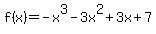 f%28x%29+=+-x%5E3+-+3x%5E2+%2B+3x+%2B+7