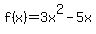 f%28x%29+=+3x%5E2+-+5x