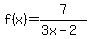 f%28x%29+=+7%2F%283x-2%29