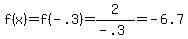 f%28x%29+=+f%28-.3%29+=+2%2F%28-.3%29+=+-6.7