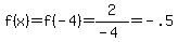 f%28x%29+=+f%28-4%29+=+2%2F%28-4%29+=+-.5