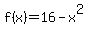 f%28x%29=16-x%5E2