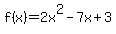 f%28x%29=2x%5E2-7x%2B3