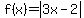 f(x)=abs(3x-2)