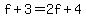 f+3=2f+4
