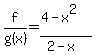 f%2Fg%28x%29+=+%284-x%5E2%29%2F%28+2-x%29