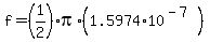 f=(1/2)*pi*(1.5974*10^(-7))