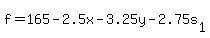 f=165-2.5x-3.25y-2.75s[1])