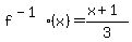 f^(-1)(x)=(x+1)/3