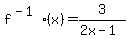 f^(-1)(x)=3/(2x-1)
