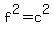 f^2=c^2