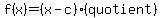 f+%28+x+%29+=+%28x+-+c%29+%28quotient%29