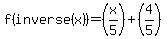 f+%28inverse%28x%29%29+=+%28x%2F5%29+%2B+%284%2F5%29+