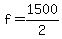 f = 1500/2