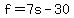 f = 7s - 30