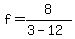 f+=+8%2F%283-12%29