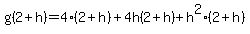 g(2+h)=4(2+h)+4h(2+h)+h^2(2+h)