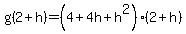 g(2+h)=(4+4h+h^2)*(2+h)