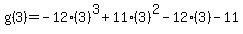 g%283%29=-12%283%29%5E3+%2B+11%283%29%5E2-12%283%29+-+11