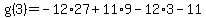g%283%29=-12%2A27%2B+11%2A9-12%2A3+-+11