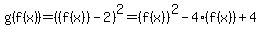 g%28f%28x%29%29=%28%28f%28x%29%29-2%29%5E2=%28f%28x%29%29%5E2-4%28f%28x%29%29%2B4
