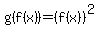 g(f(x))=(f(x))^2