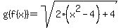 g%28f%28x%29%29=sqrt%282%28x%5E2-4%29%2B4%29