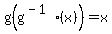 g%28g%5E%28-1%29%28x%29%29+=+x