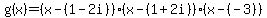 g%28x%29=%28x-%281-2i%29%29%28x-%281%2B2i%29%29%28x-%28-3%29%29
