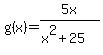 g(x)=5x/(x^2+25)