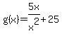 g(x)=5x/x^2+25