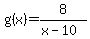g%28x%29=8%2F%28x-10%29